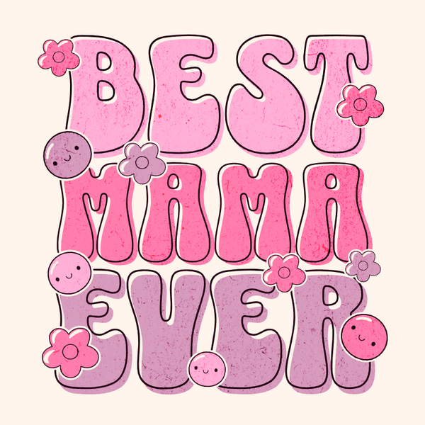 Best Mama Ever Mother's day DTF Print